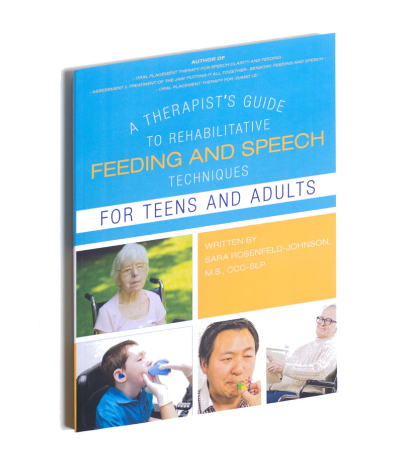 A Therapist Guide to Rehabilitative Feeding and Speech Techniques for Teens and Adults -  Talk-Tools
