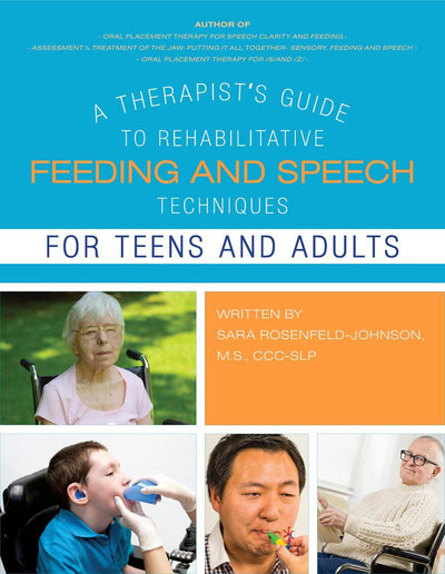 A Therapist Guide to Rehabilitative Feeding and Speech Techniques for Teens and Adults -  Talk-Tools