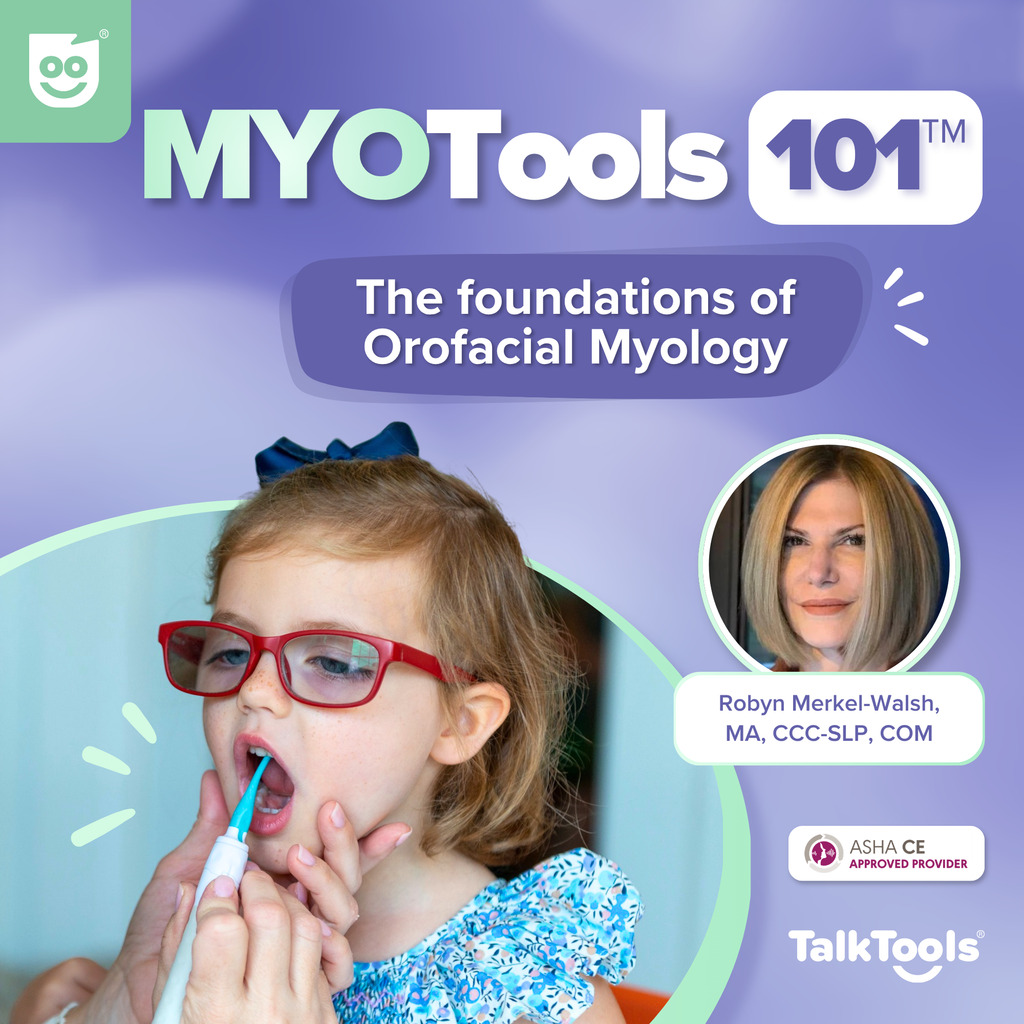 MYOTools 101™: The Foundations of Orofacial Myology