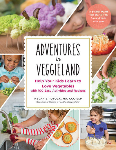 Adventures in Veggieland: Help Your Kids Learn to Love Vegetables with 100 Easy Activities and Recipes -  Talk-Tools