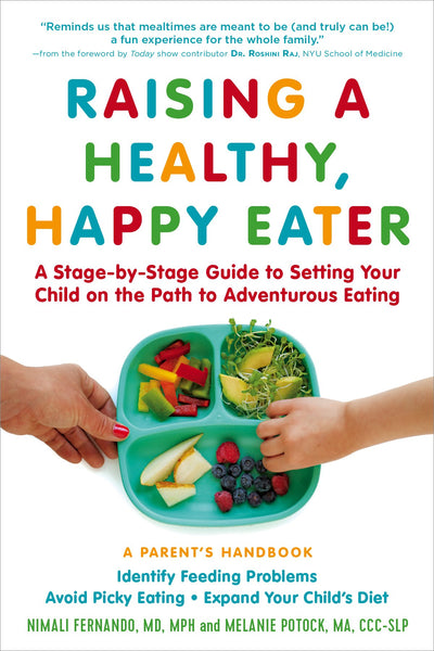 Raising a Healthy, Happy Eater: A Parent's Handbook