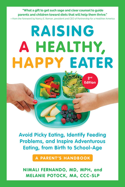 Raising a Healthy, Happy Eater: A Parent's Handbook